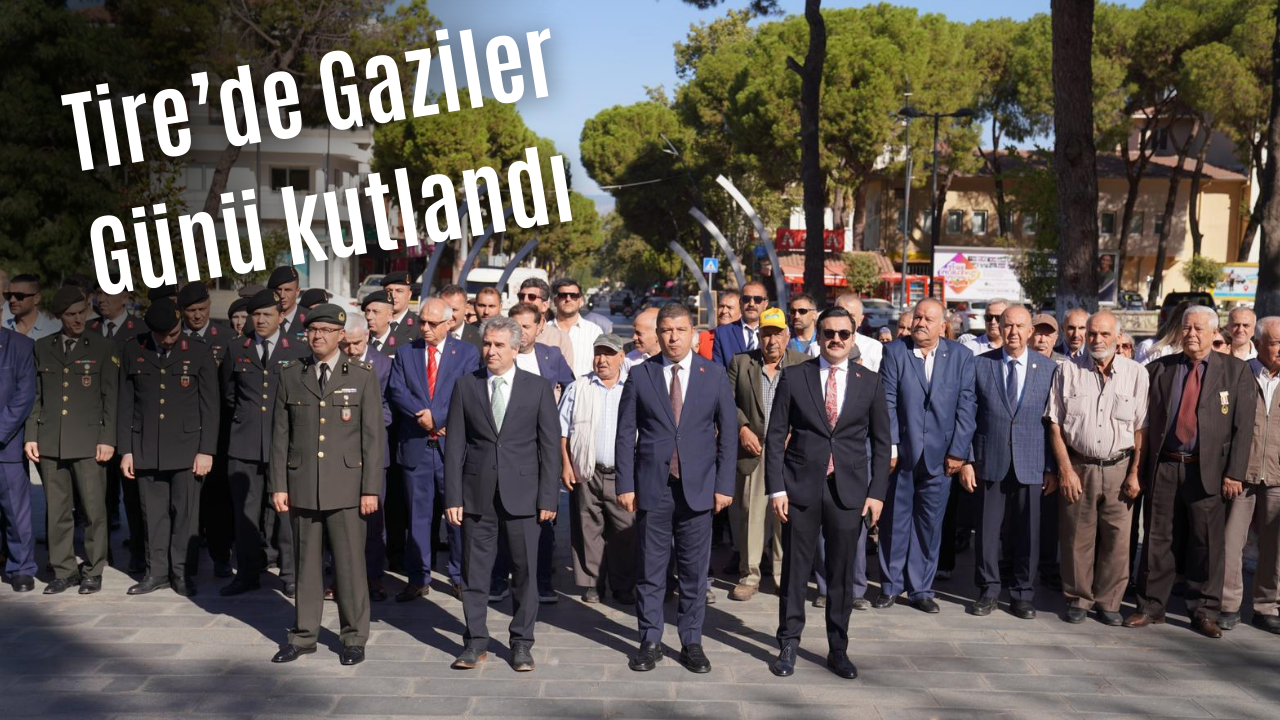 Tire’de Gaziler Günü kutlandı