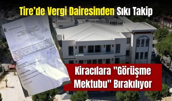 Tire’de vergi dairesinden sıkı takip