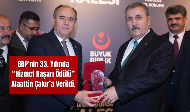BBP’nin 33. yılında “Hizmet Başarı Ödülü” Alaattin Çakır’a verildi