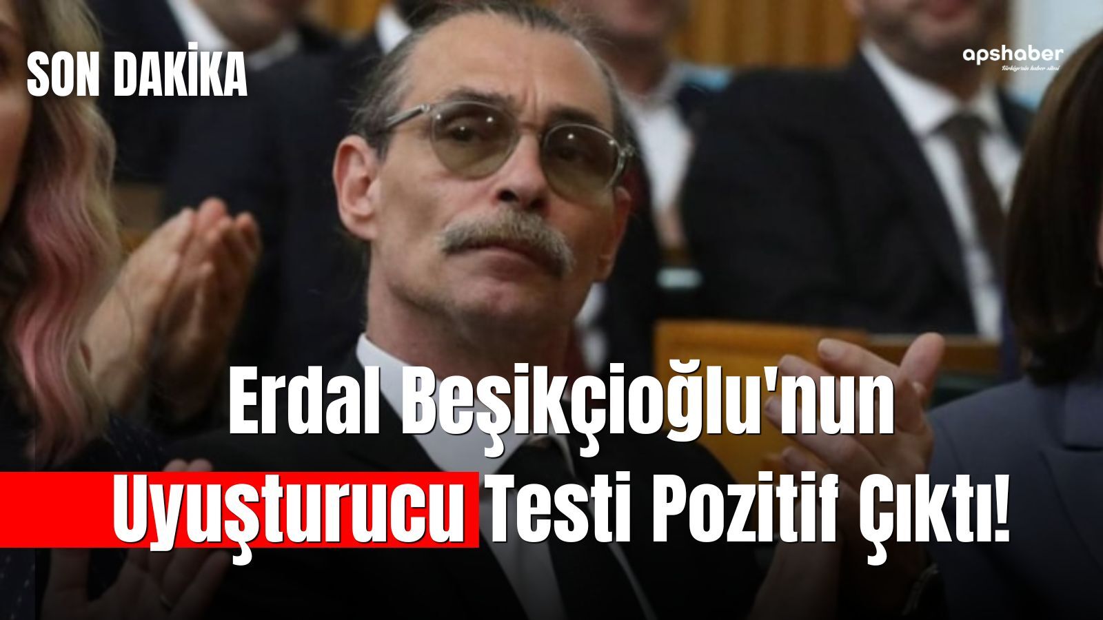 Erdal Beşikçioğlu'nun uyuşturucu testi pozitif çıktı!