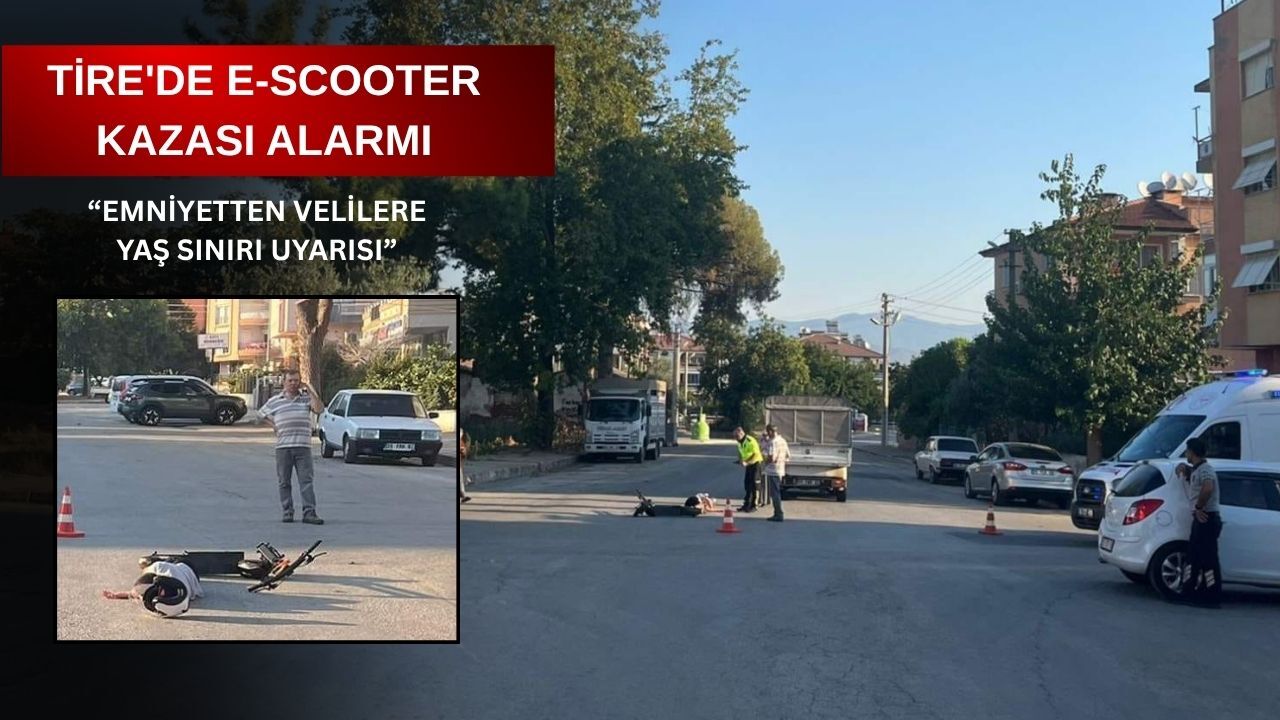 Tire'de e-scooter kazası alarmı: Emniyetten velilere yaş sınırı uyarısı