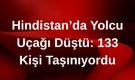 Hindistan’da Yolcu Uçağı Düştü: 133 Kişi Taşınıyordu