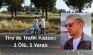 Tire’de Trafik Kazası: 1 Ölü, 1 Yaralı