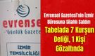 Evrensel Gazetesi’nin İzmir Bürosuna Silahlı Saldırı