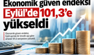 Ekonomik güven endeksi Eylül'de 101,3'e yükseldi