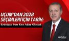 Uçum’dan 2028 Seçimleri İçin Tarih: Erdoğan Son Kez Aday Olacak