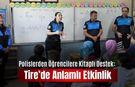 Polislerden Öğrencilere Kitaplı Destek: Tire’de Anlamlı Etkinlik