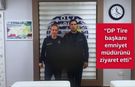 “DP Tire başkanı emniyet müdürünü ziyaret etti”