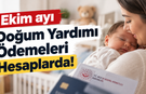 Ekim ayı doğum yardımı ödemeleri hesaplarda