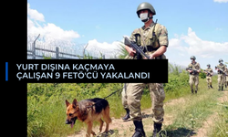 Yurt dışına kaçmaya çalışan 9 FETÖ'cü yakalandı