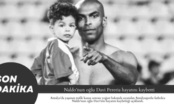 Naldo’nun oğlu Davi Pereria hayatını kaybetti