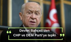 Devlet Bahçeli'den  CHP ve DEM Parti'ye tepki