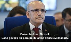 Bakan Mehmet Şimşek; Daha gevşek bir para politikasına doğru evrileceğiz...