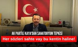 AK Partili Kaya'dan sanatoryum tepkisi