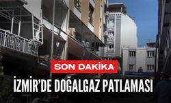 İzmir'de doğalgaz patlaması