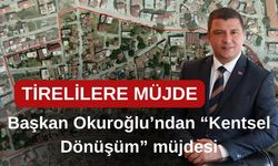 Başkan Okuroğlu’ndan “Kentsel Dönüşüm” müjdesi