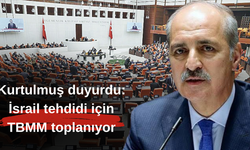 Kurtulmuş duyurdu: İsrail tehdidi için TBMM toplanıyor