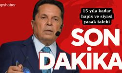 15 yıla kadar hapis ve siyasi yasak talebi