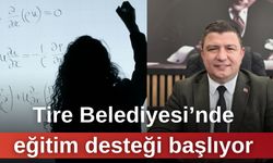 Tire Belediyesi’nde eğitim desteği başlıyor