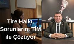 Tire Halkı, Sorunlarını TİM ile Çözüyor