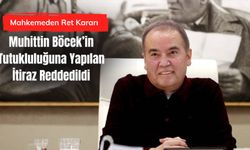 Muhittin Böcek’in Tutukluluğuna Yapılan İtiraz Reddedildi