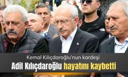 Kemal Kılıçdaroğlu’nun kardeşi Adil Kılıçdaroğlu hayatını kaybetti