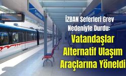 İZBAN seferleri grev nedeniyle durdu: Vatandaşlar alternatif ulaşım araçlarına yöneldi