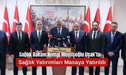 Sağlık Bakanı Kemal Memişoğlu Uşak’ta: Sağlık Yatırımları Masaya Yatırıldı