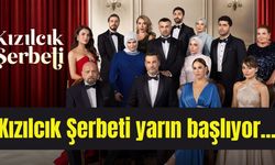 Kızılcık Şerbeti yarın başlıyor... 12 Eylül cuma günü ilk bölüm yayında