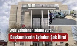 Evde yakalanan adamı vurdu: Başkomiserin eşinden şok itiraf