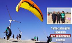 Yamaç paraşütü tutkunları Tire semalarında buluştu