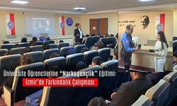 Üniversite öğrencilerine “Narkogençlik” eğitimi: İzmir’de farkındalık çalışması