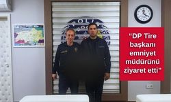 “DP Tire başkanı emniyet müdürünü ziyaret etti”