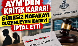 AYM, süresiz yoksulluk nafakasını düzenleyen ibareyi iptal etti