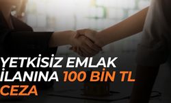 Yetkisiz Emlak İlanına 100 Bin TL Ceza