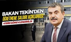 Bakan Tekin'den Öğretmene Saldırı Açıklaması: 4 İsim Görevlendirildi
