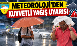 Meteoroloji'den kuvvetli yağış uyarısı