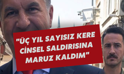 "Üç yıl sayısız kere cinsel saldırısına maruz kaldım"