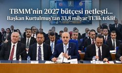TBMM'nin 2027 bütçesi netleşti... Başkan Kurtulmuş'tan 33,8 milyar TL'lik teklif