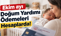 Ekim ayı doğum yardımı ödemeleri hesaplarda