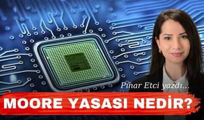 Moore Yasası Nedir?