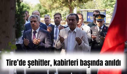 Tire’de şehitler, kabirleri başında anıldı