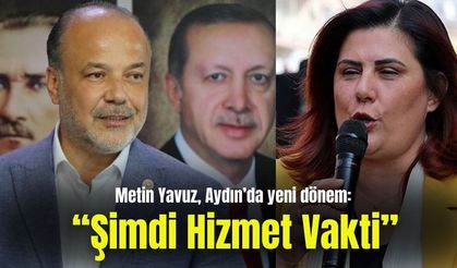 Metin Yavuz, Aydın’da yeni dönem: “Şimdi Hizmet Vakti”