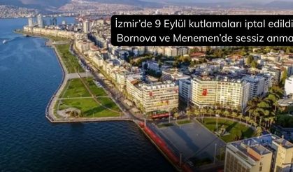 İzmir’de 9 Eylül kutlamaları iptal edildi: Bornova ve Menemen’de sessiz anma