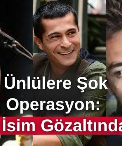 Ünlülere Şok Operasyon: 17 İsim Gözaltında!