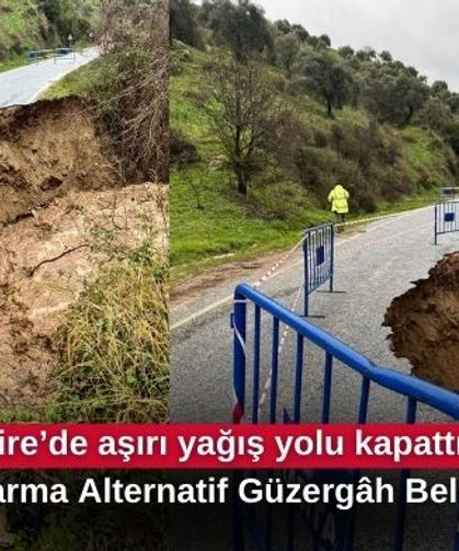Tire’de aşırı yağış yolu kapattı