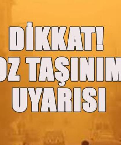 Meteoroloji'den kritik uyarılar! Kuvvetli yağış, fırtına ve toz taşınımı