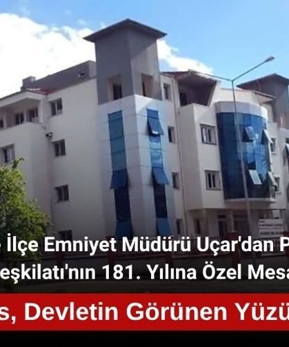 Tire İlçe Emniyet Müdürü Uçar'dan Polis Teşkilatı'nın 181. Yılına Özel Mesaj