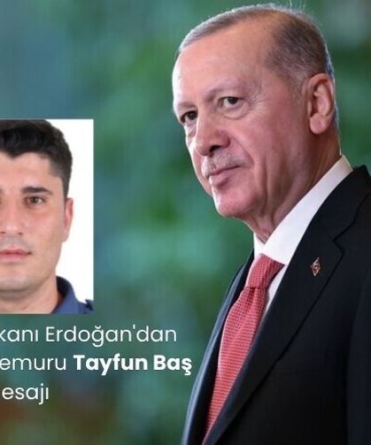 Cumhurbaşkanı Erdoğan'dan Şehit Polis Memuru Tayfun Baş İçin Taziye Mesajı