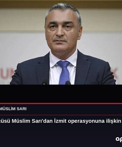 CHP Sözcüsü Müslim Sarı'dan İzmit operasyonuna ilişkin açıklama